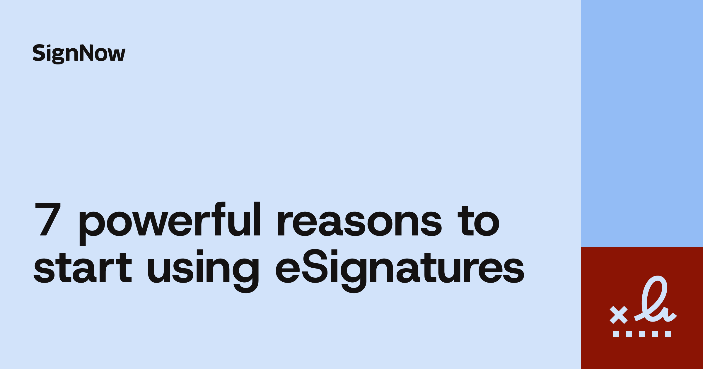 A cover image for the SignNow blog article "7 powerful reasons to start using eSignatures".